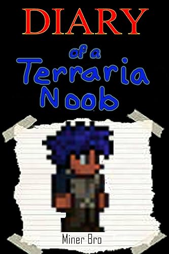 Terraria: Diary of a Terraria Noob (An Unofficial Terraria Book)