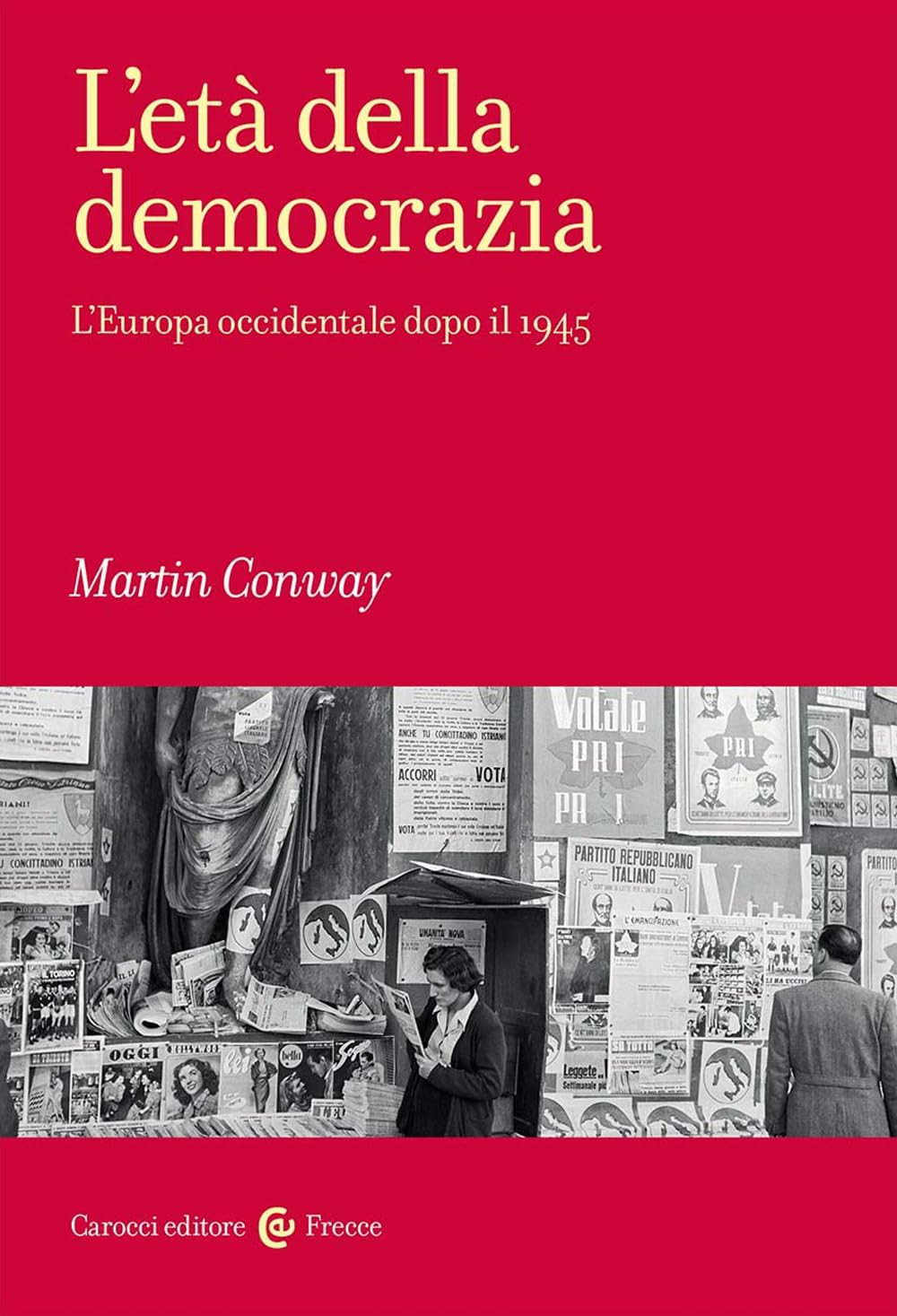 L'età Della Democrazia. L'europa Occidentale Dopo Il 1945 - 4