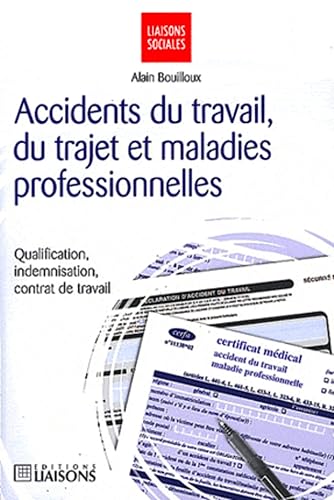 ACCIDENTS DU TRAVAIL, DU TRAJET ET MALADIES PROFESSIONNELLESQUALIFICATION, INDEM: QUALIFICATION, INDEMNISATION, CONTRAT DE TRAVAIL.