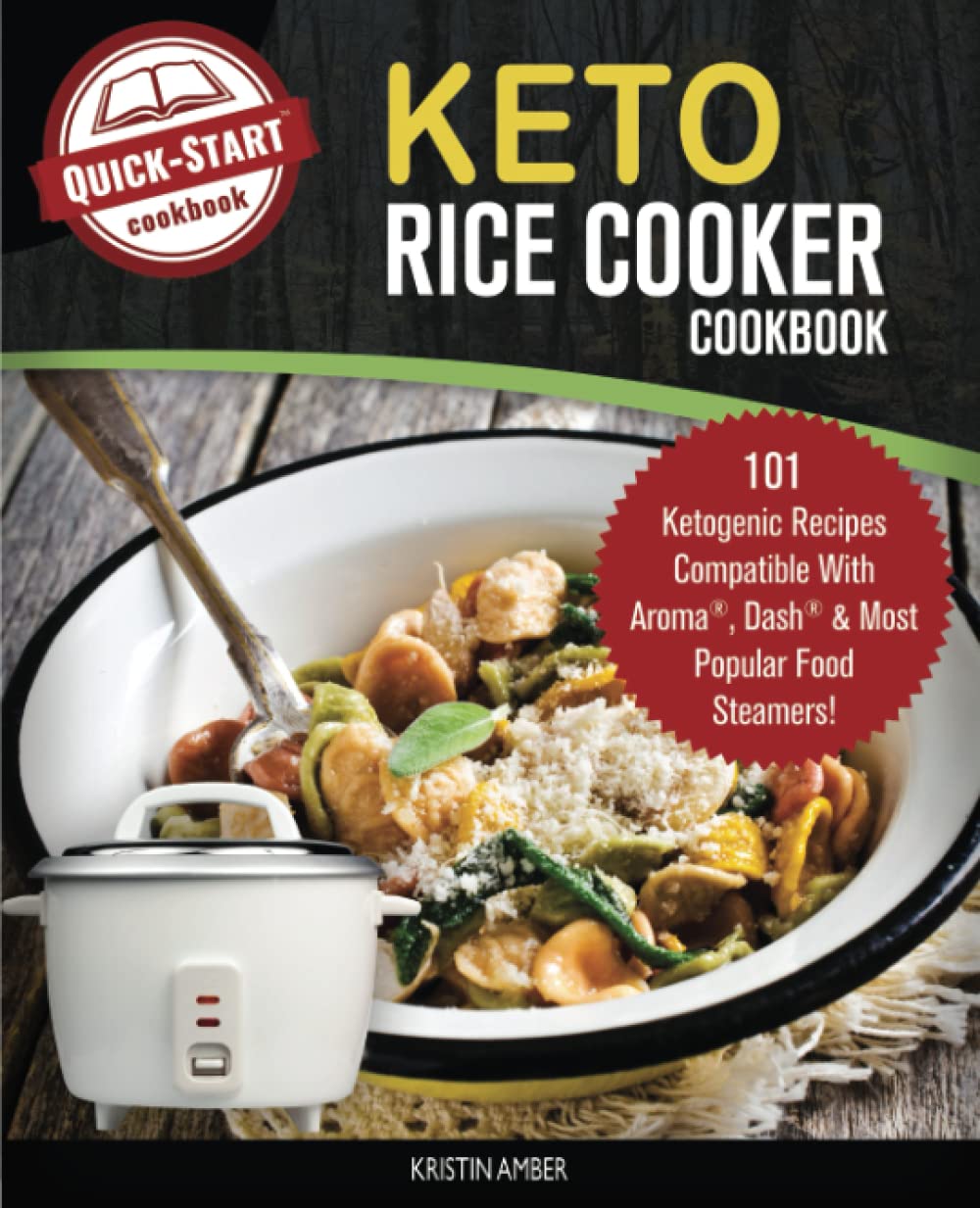 The Keto Rice Cooker Cookbook: 101 Ketogenic Recipes Compatible With ...