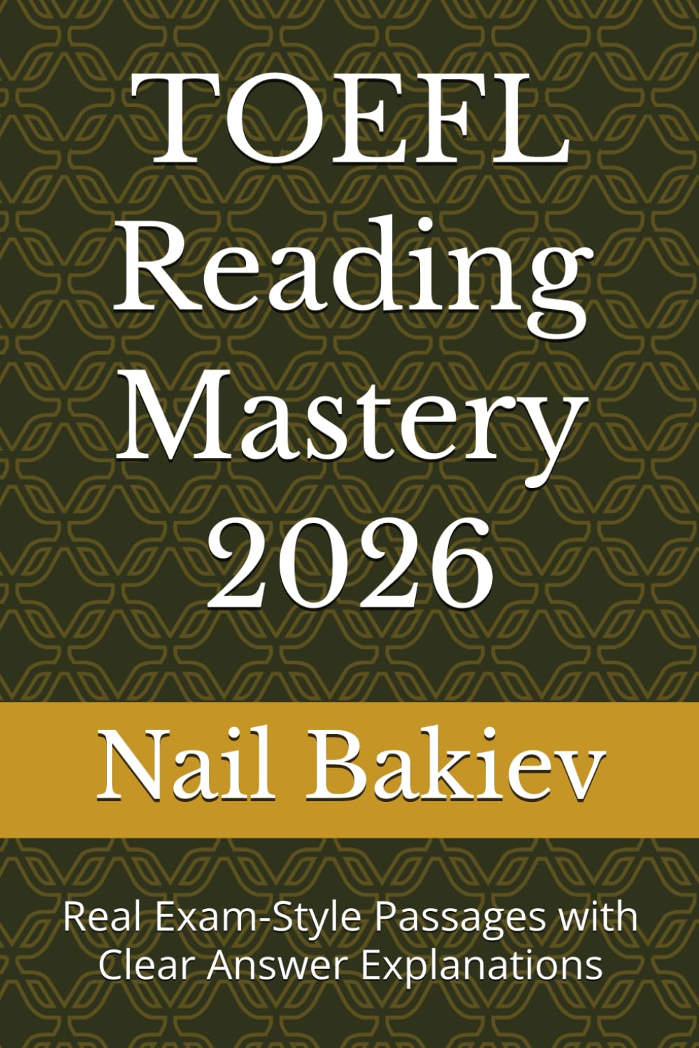 TOEFL Reading Mastery 2026: Real Exam-Style Passages with Clear Answer Explanations