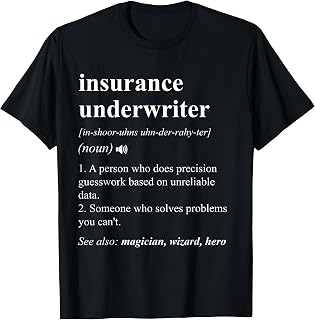 Insurance Underwriter Funny Dictionary Definition T-Shirt
