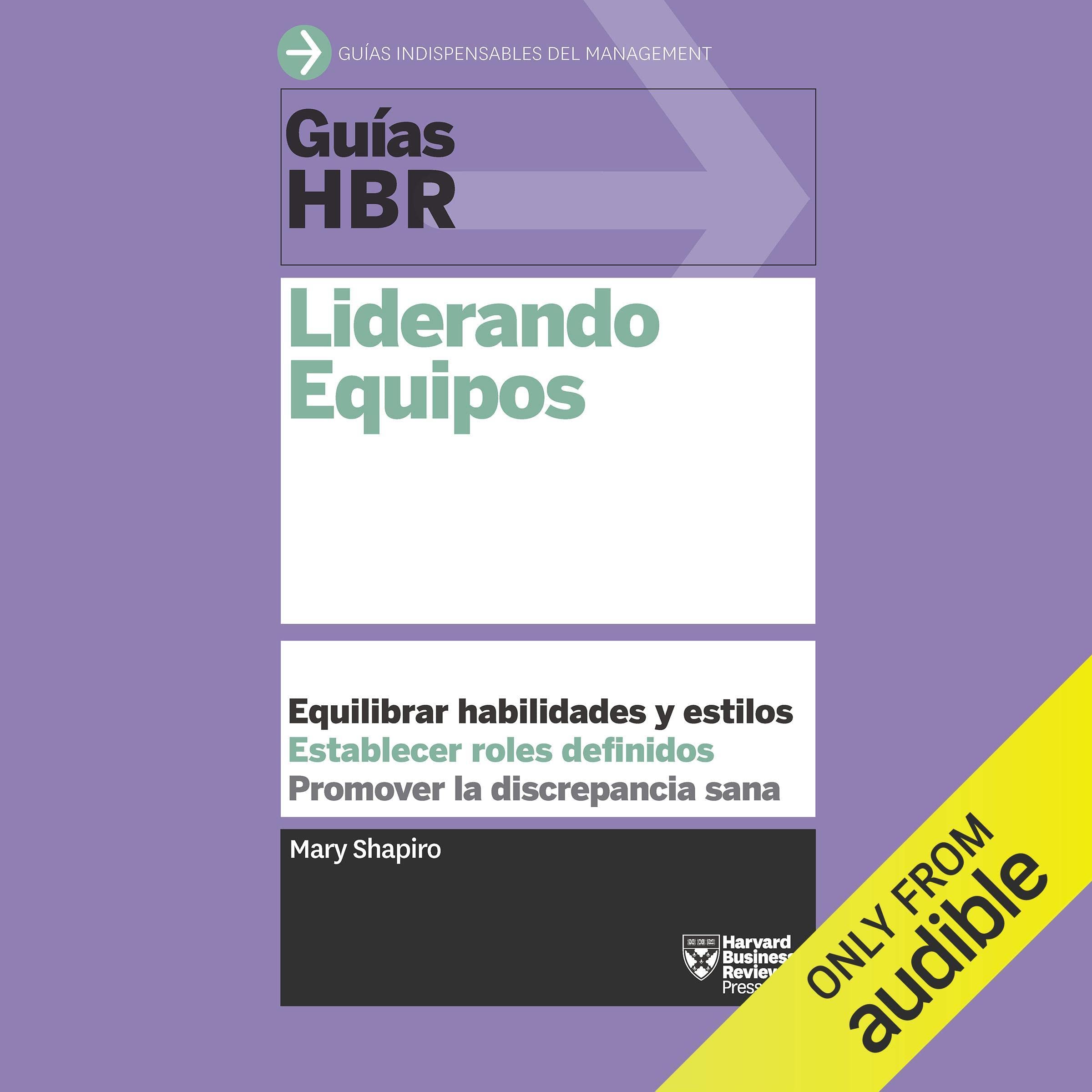 Guías HBR: Liderando equipos [HBR Guides: Leading Teams]