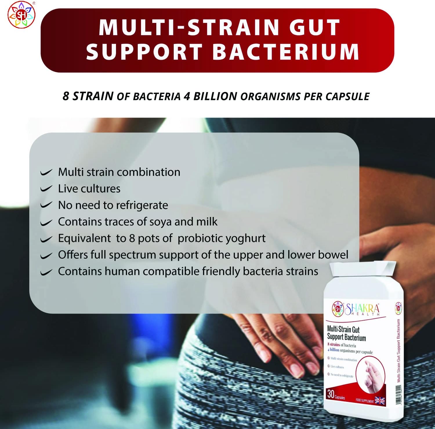 Multi-Strain Gut Support Bacterium (30 Capsules) Soothes & Supports Gut, Bowel & Digestive Health; Colon Issues & I. B. S Relief. Powerful Multi-Strain Pro-Biotic | Shakra Health