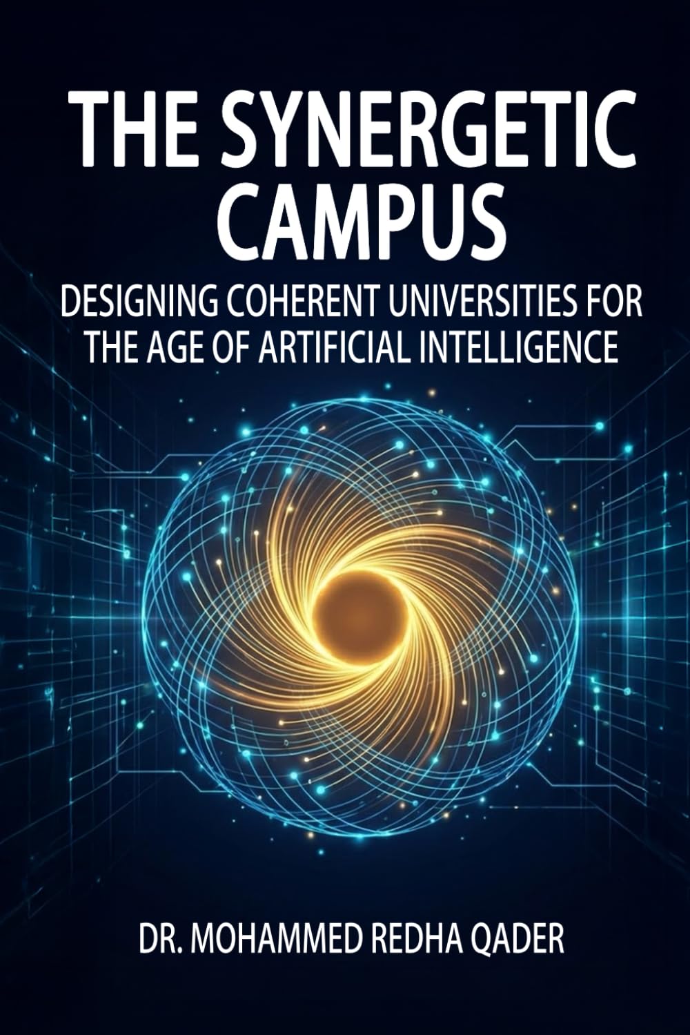 THE SYNERGETIC CAMPUS: Reimagining Universities for the Age of Artificial Intelligence