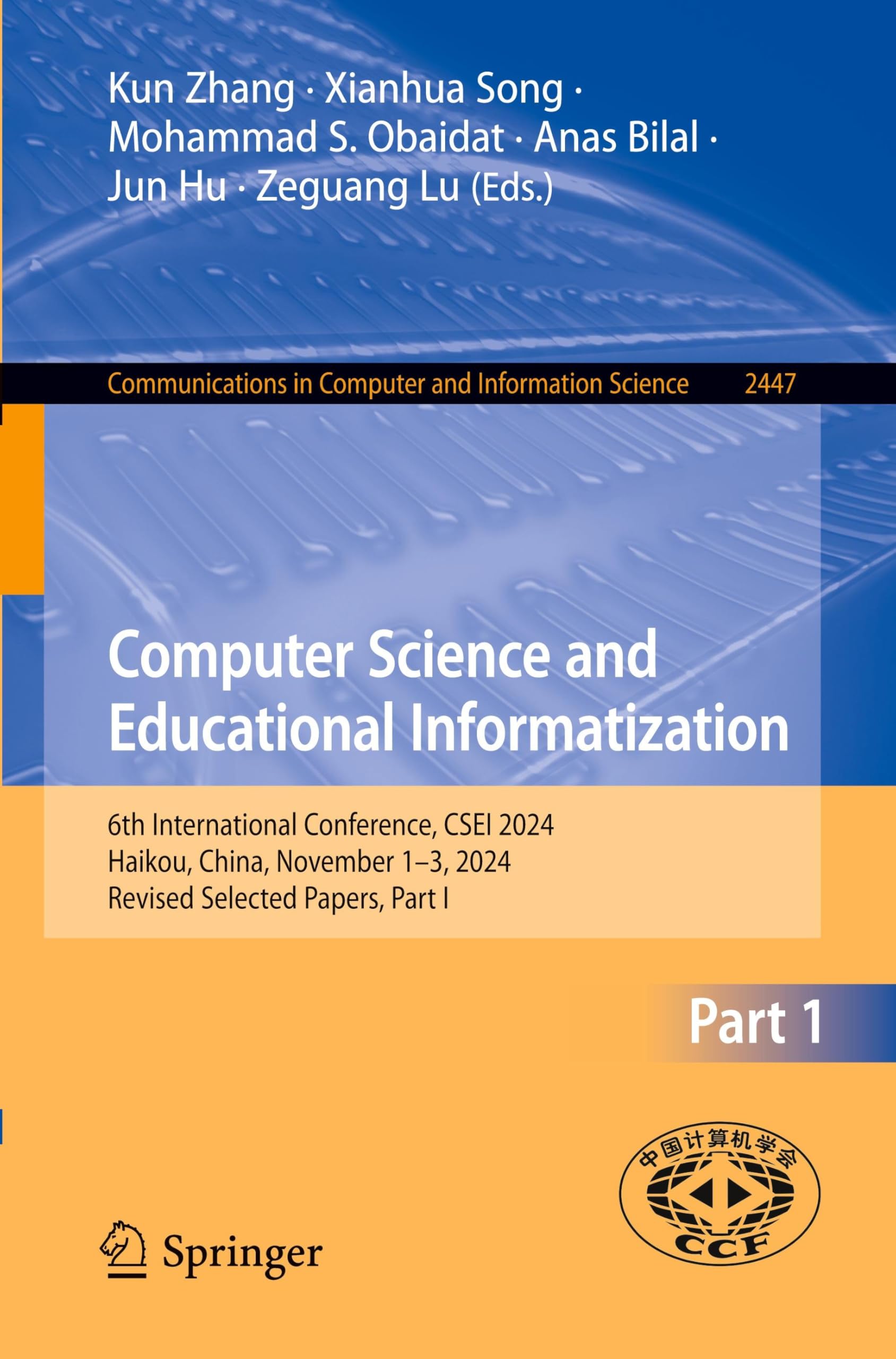 Computer Science and Educational Informatization: 6th International Conference, CSEI 2024, Haikou, China, November 1–3, 2024, Revised Selected Papers, Part I: 2447