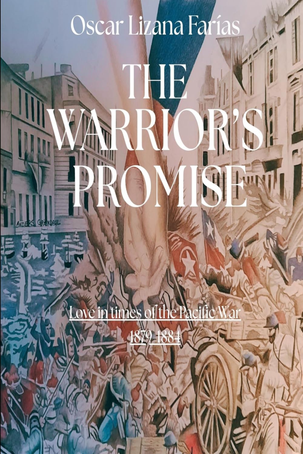 The warrior’s promise: Love in times of the Pacific War 1879-1884