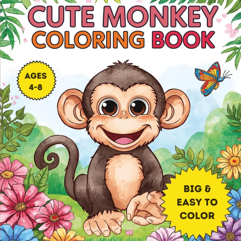Cute Monkey Coloring Book for Kids Ages 4-8: Big and Easy Coloring Pages: Fun and Adorable Monkey Coloring Pages with Big Bold Outlines for Boys and Girls