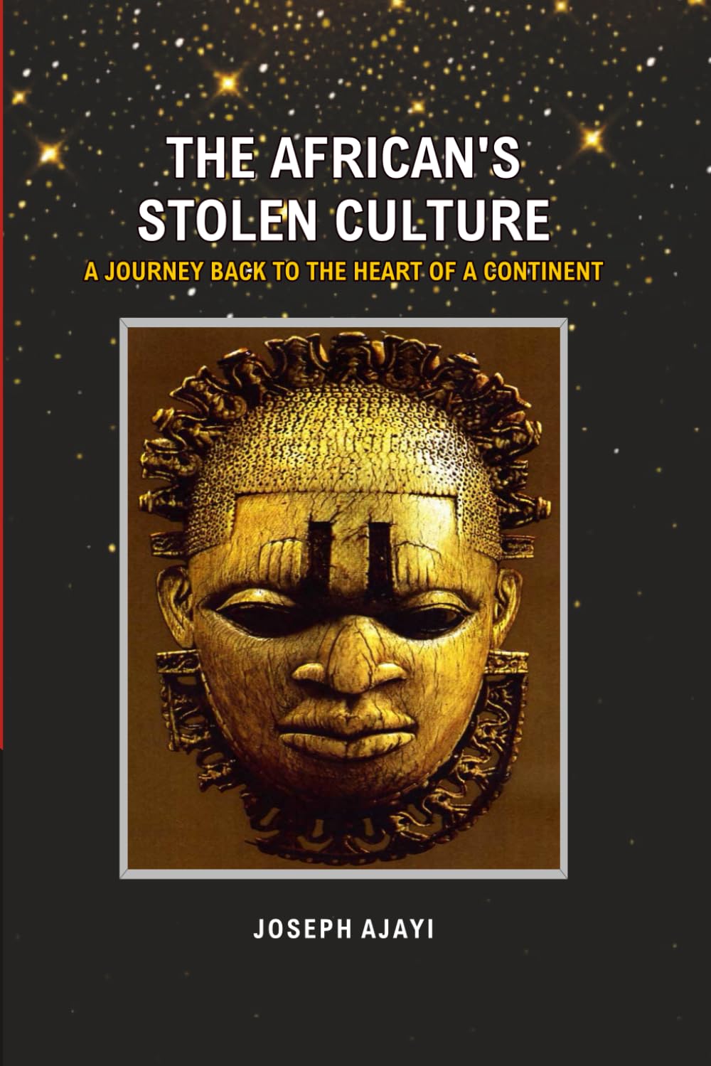 The African's Stolen Culture: A Journey Back to the Heart of a Continent