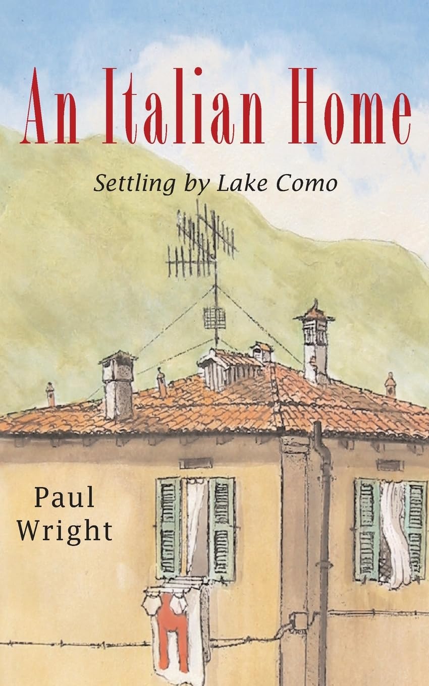 An Italian Home:: Settling by Lake Como: 1 (The Italian Trilogy +2)