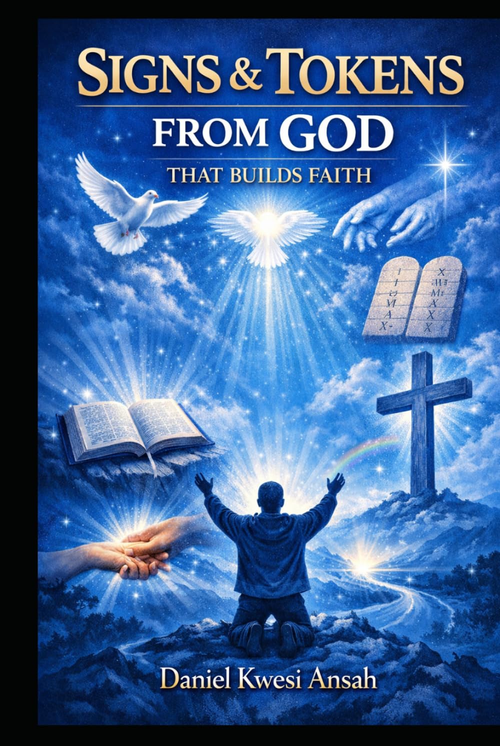 SIGNS & TOKENS FROM GOD THAT BUILDS FAITH: (Christ, the Ultimate Sign that you need)
