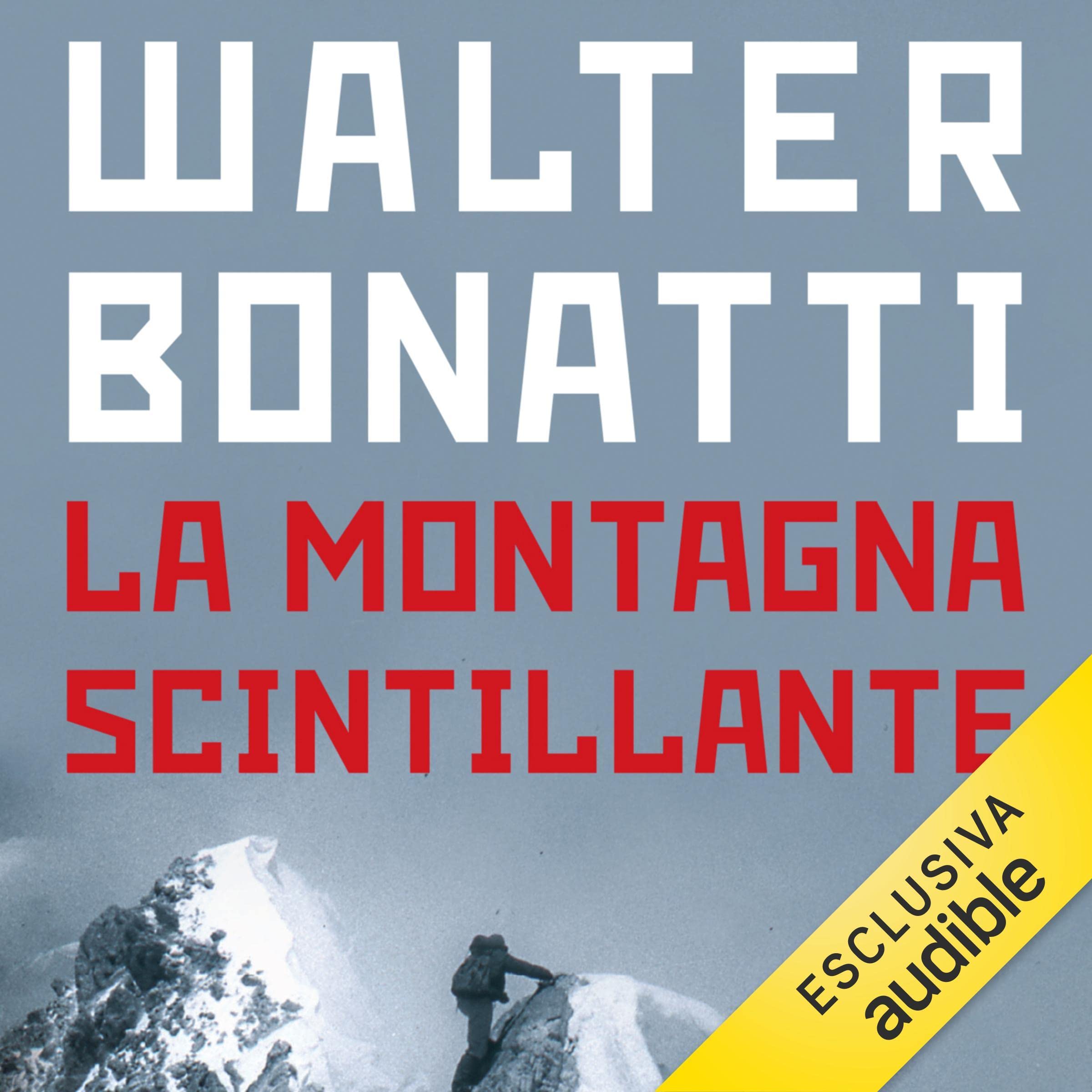 La montagna scintillante: Karakorum 1958: il racconto inedito