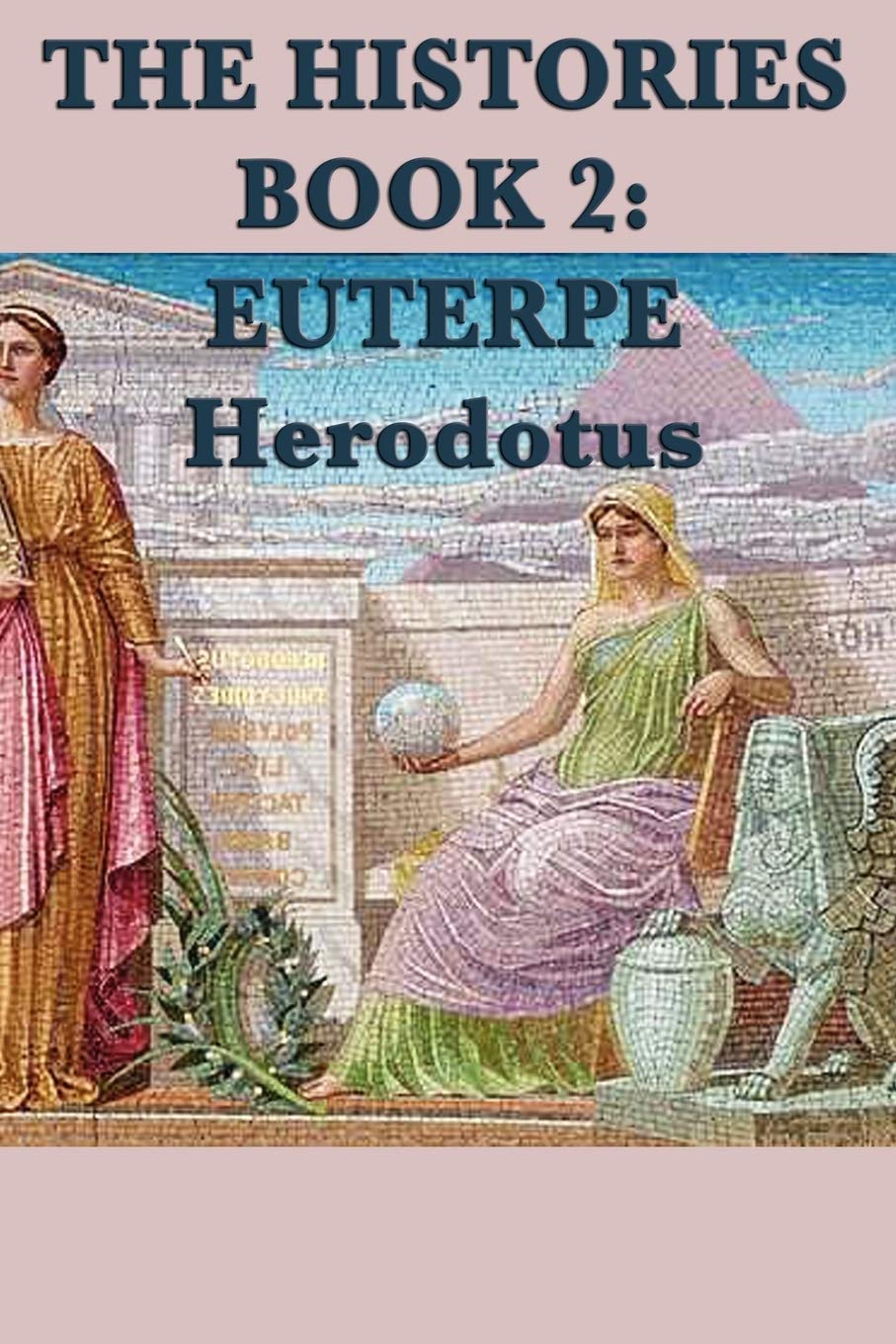 Herodotus - The Histories Book 2 Euterpe: An Account of Egypt