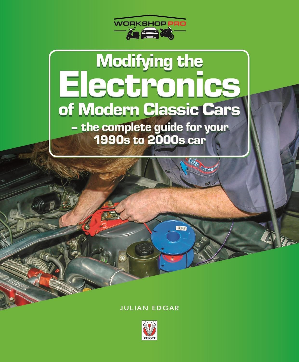 Modifying the Electronics of Modern Classic Cars: The complete guide for your 1990s to 2000s car (WorkshopPro)
