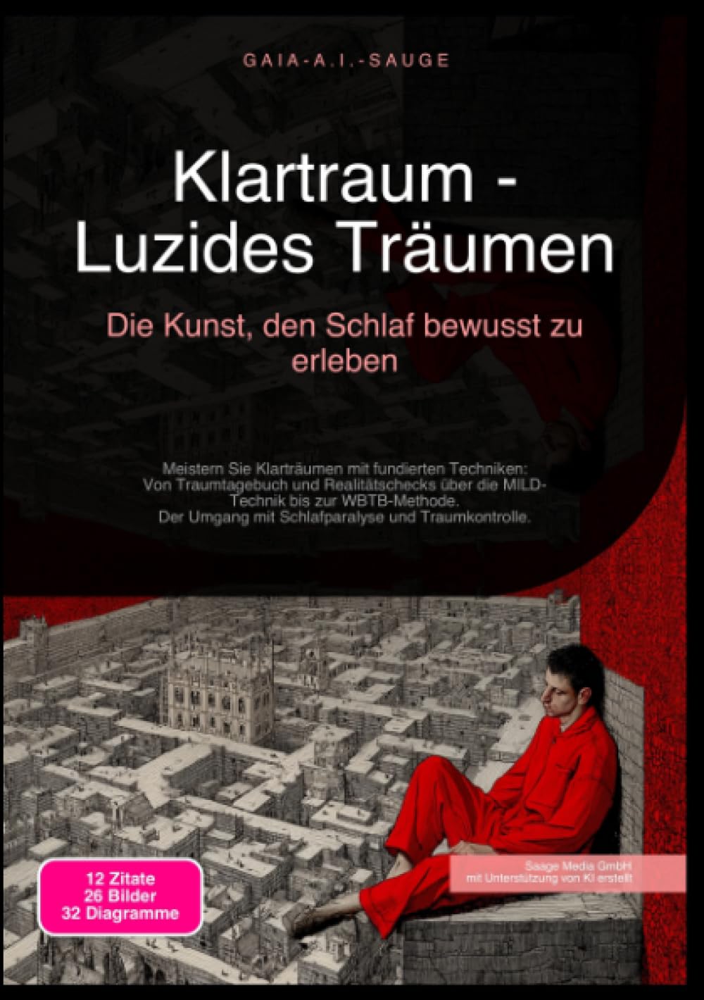 Klartraum - Luzides Träumen: Die Kunst, den Schlaf bewusst zu erleben