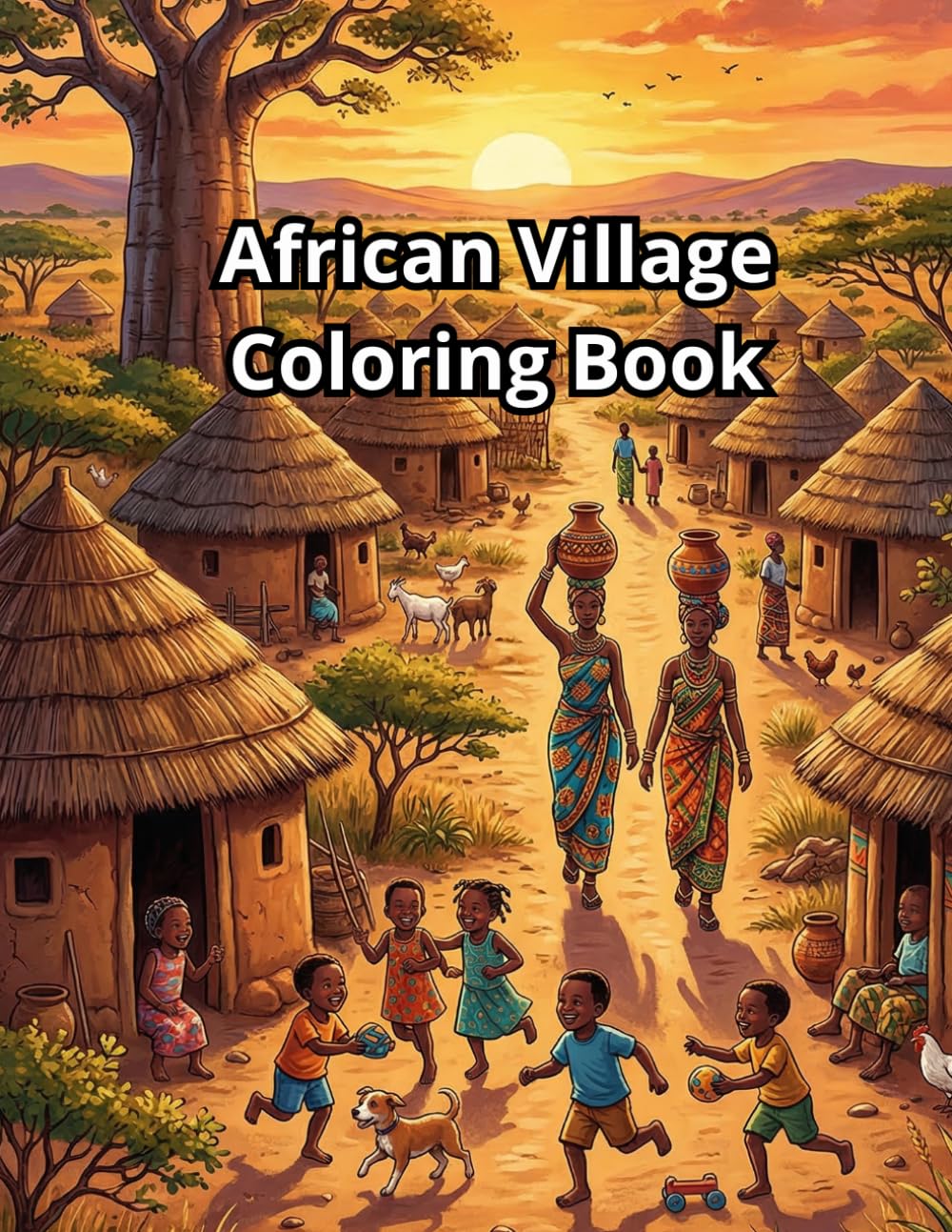 African Village Coloring Book: Beautiful Scenes Inspired by Traditional African Life