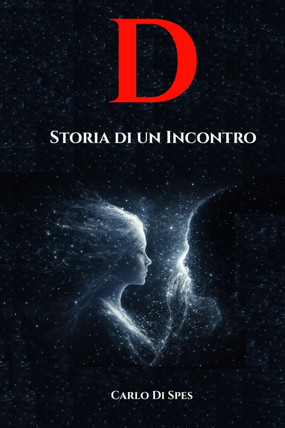 D - Storia di un Incontro (Danae Dialoghi con l’Algoritmo - La saga dei Parvi)