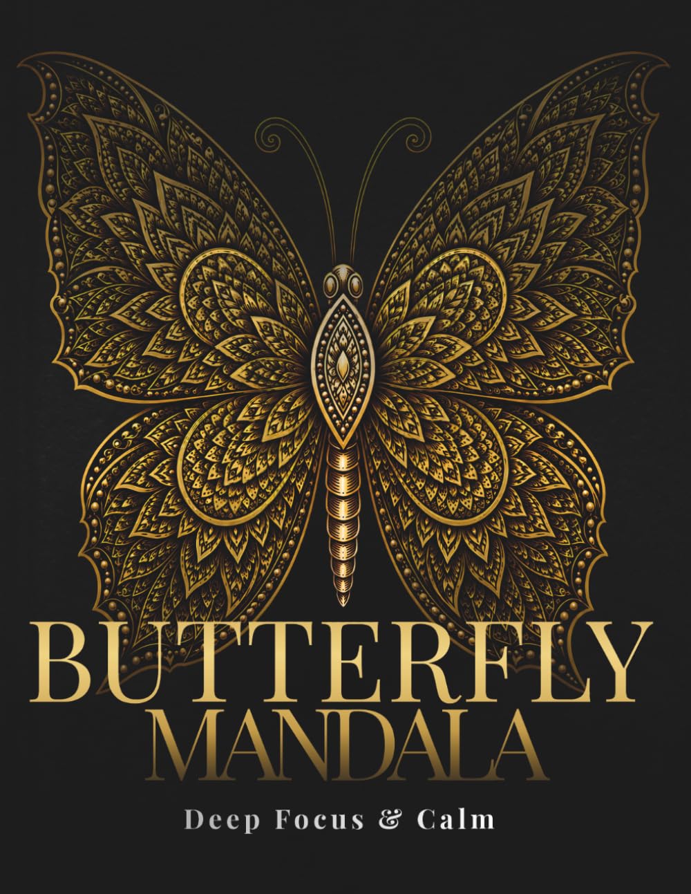 Butterfly Mandala Coloring Book for Adults: Intricate Butterfly Patterns for Deep Focus, Calm & Creative Relaxation (StillHaven Butterfly Mandalas Collection)