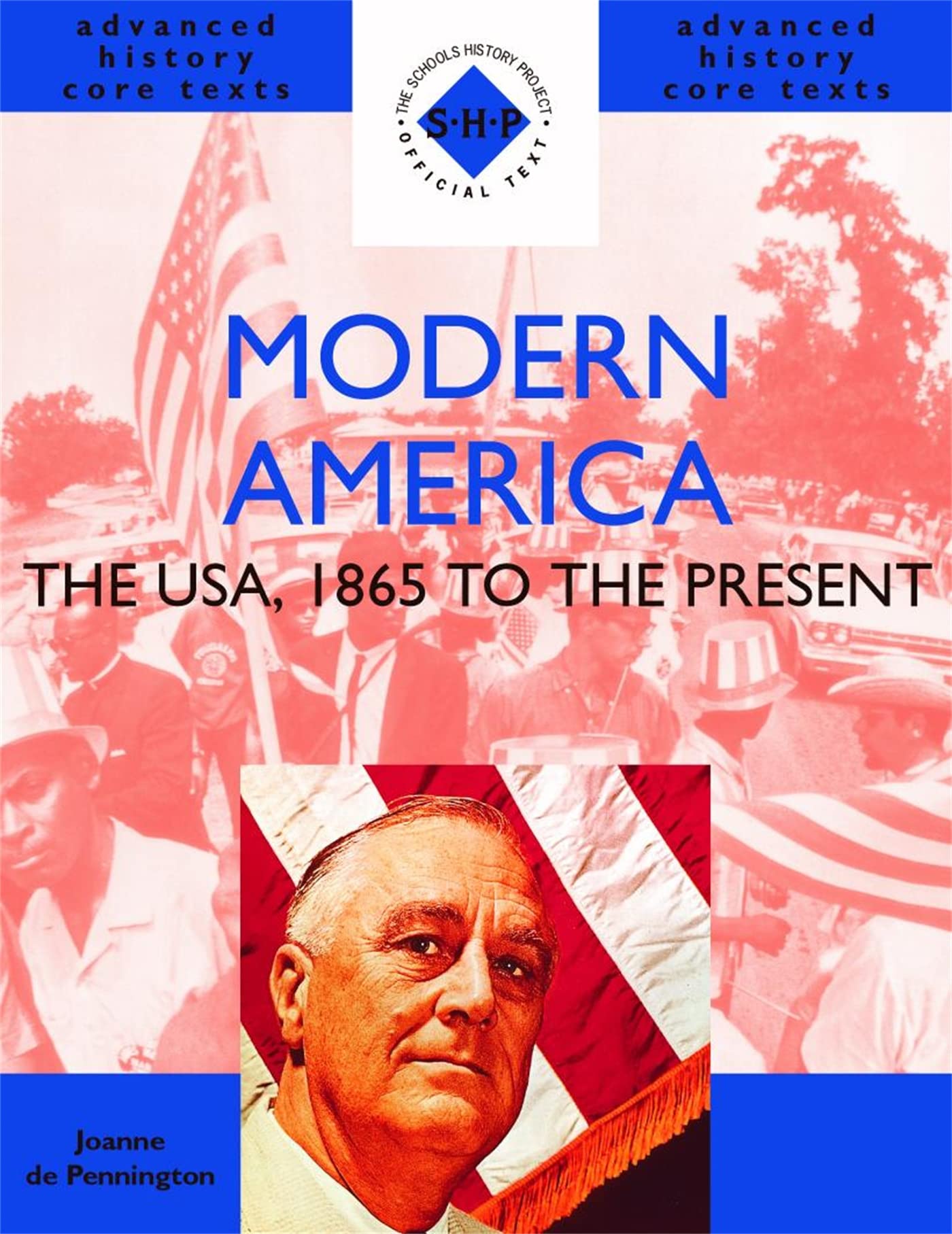 Modern America: 1865 to the Present (SHP Advanced History Core Texts)