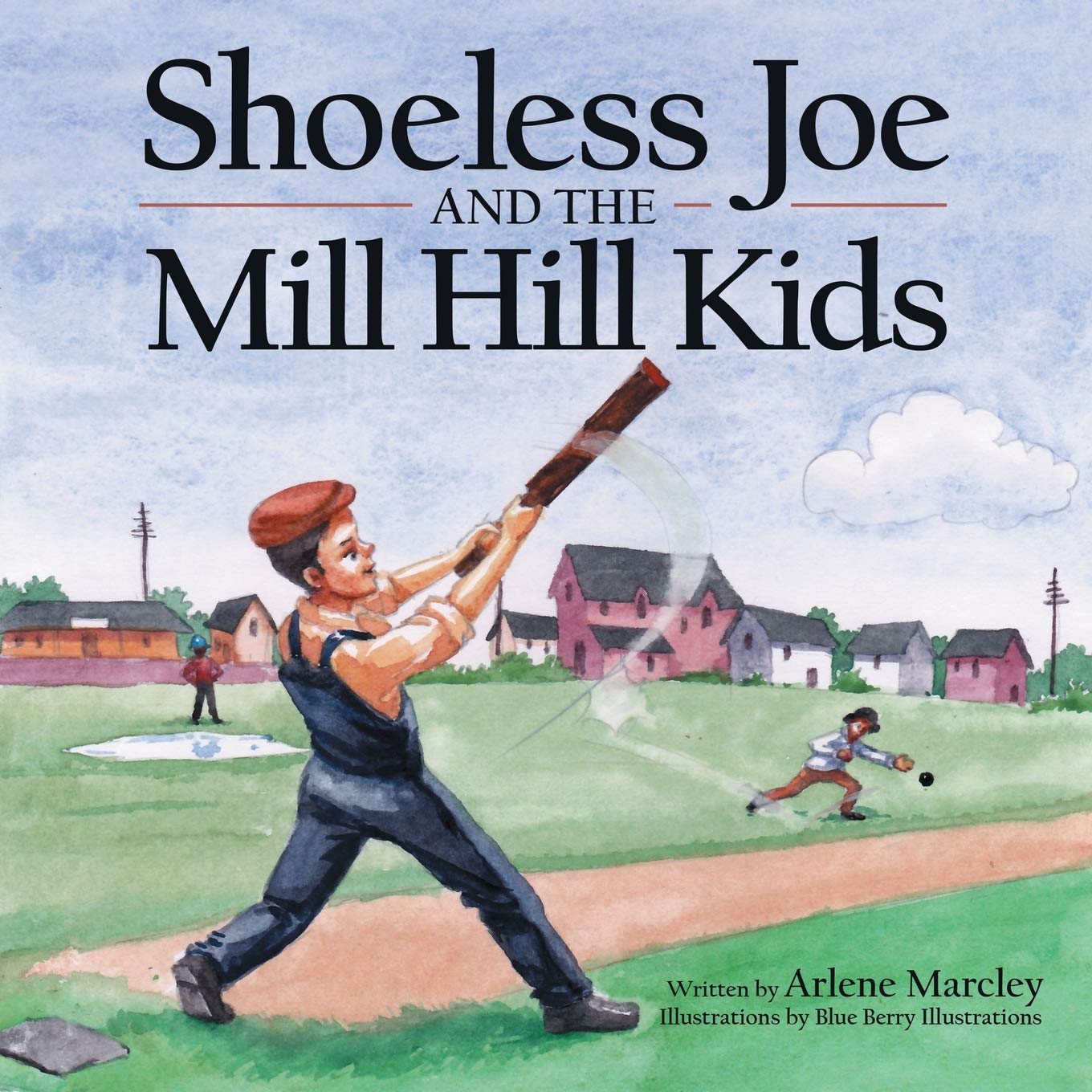 Arlene MarcleyShoeless Joe and the Mill Hill Kids