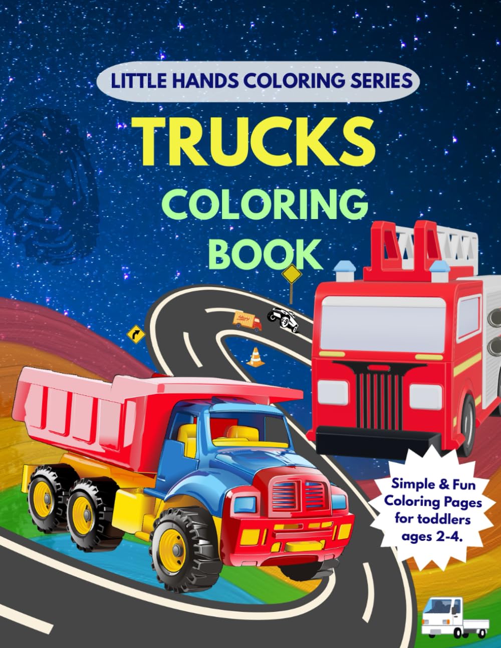 Trucks Coloring Book || Little Hands Coloring Series: Simple & Fun Coloring Pages for Toddlers Ages 2–4