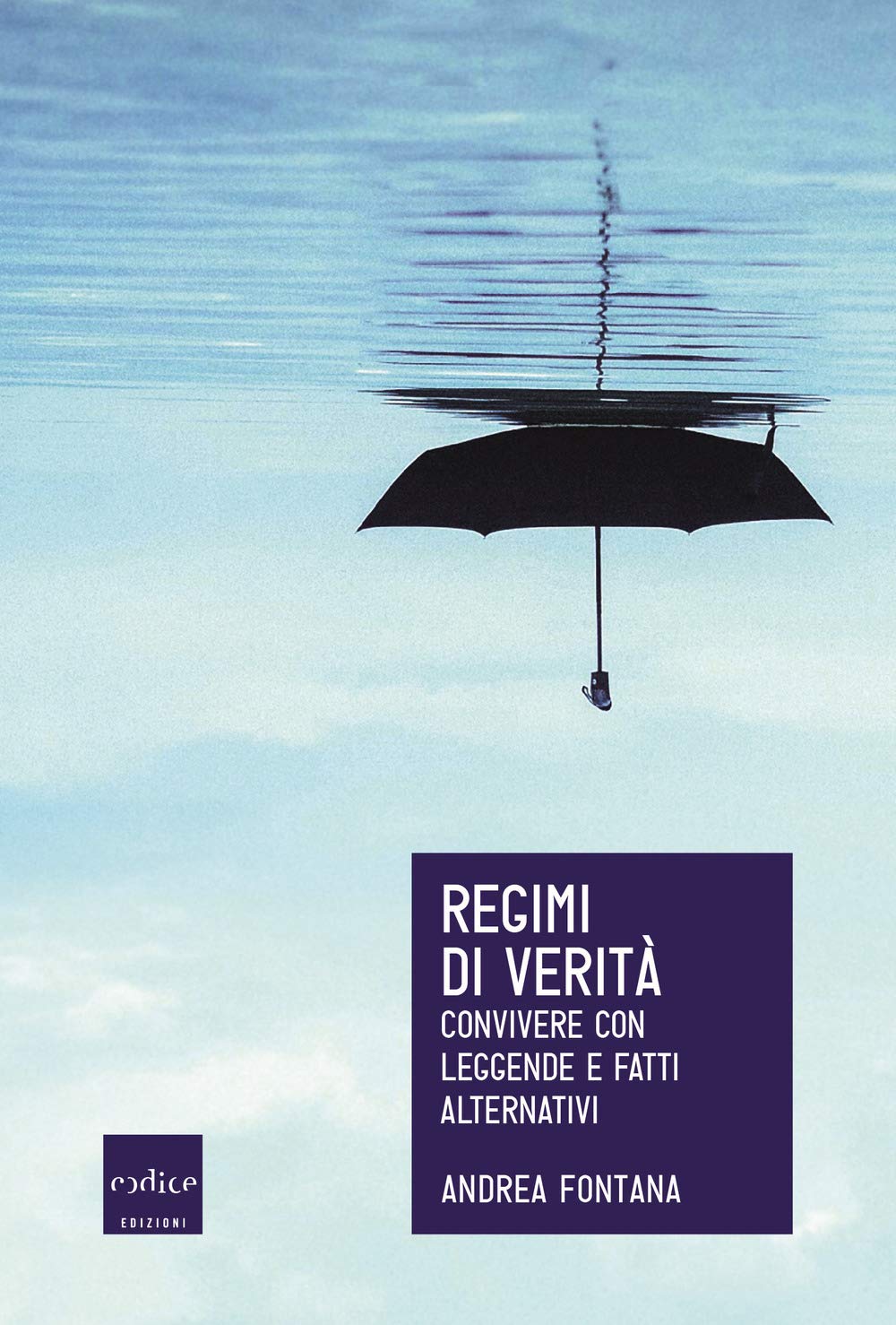 Regimi Di Verità. Convivere Con Leggende E Fatti Alternativi - 4