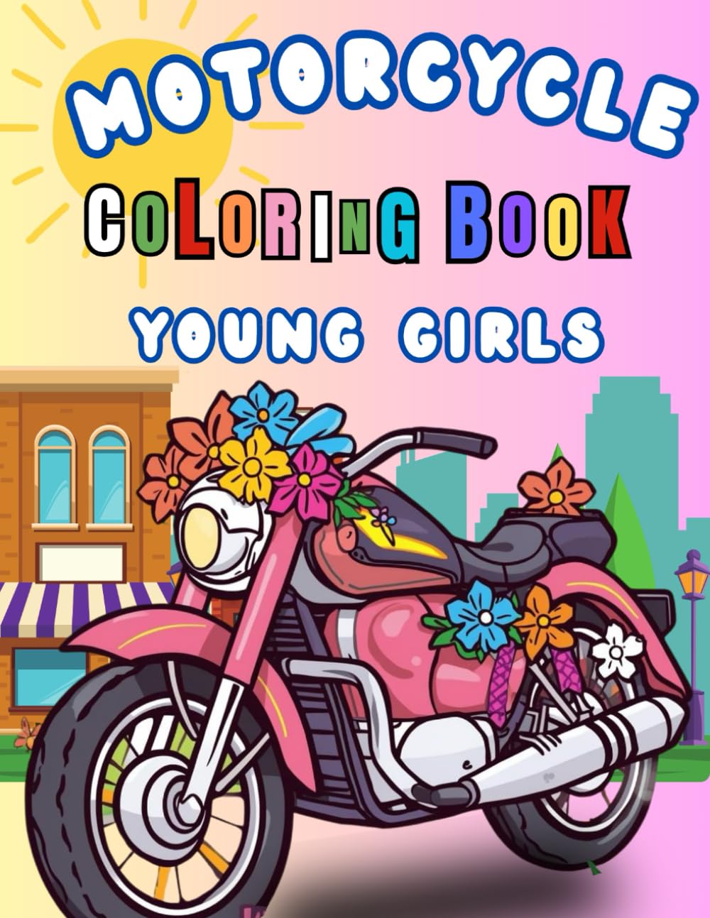 Motorcycle Coloring Book for Young Girls: "Color, Create, and Explore the Exciting World of Motorcycles"