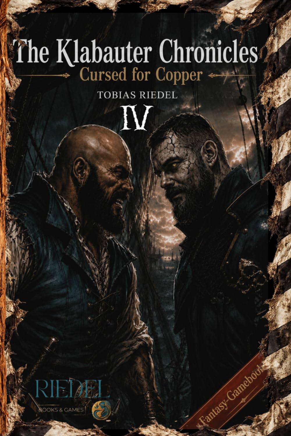 The Klabauter Chronicles | Book 4 | Nadel-Edition | Cursed for copper | Fantasy-RPG-SOLO-Gamebook: fantasy adventure | world of gangs & pirates | You ... based on the known - Klabauter Gang)