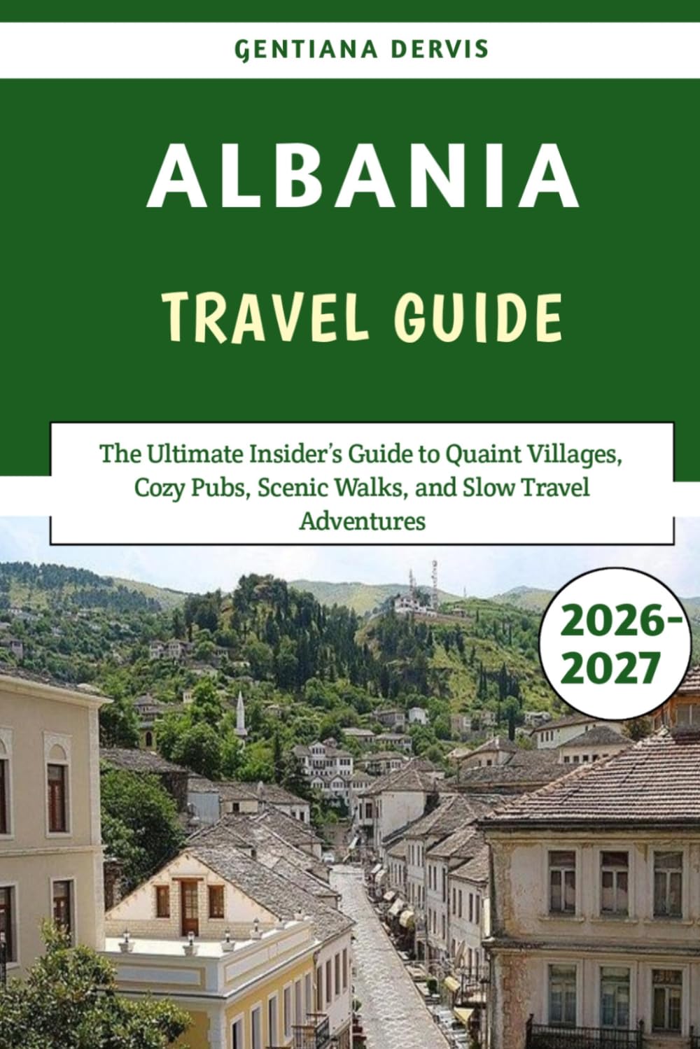 Albania Travel Guide 2026-2027: A Modern Traveler’s Guide to Albania’s Most Beautiful and Underrated Destinations