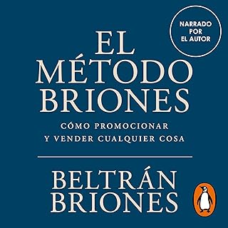 El Método Briones: Cómo promocionar y vender cualquier cosa