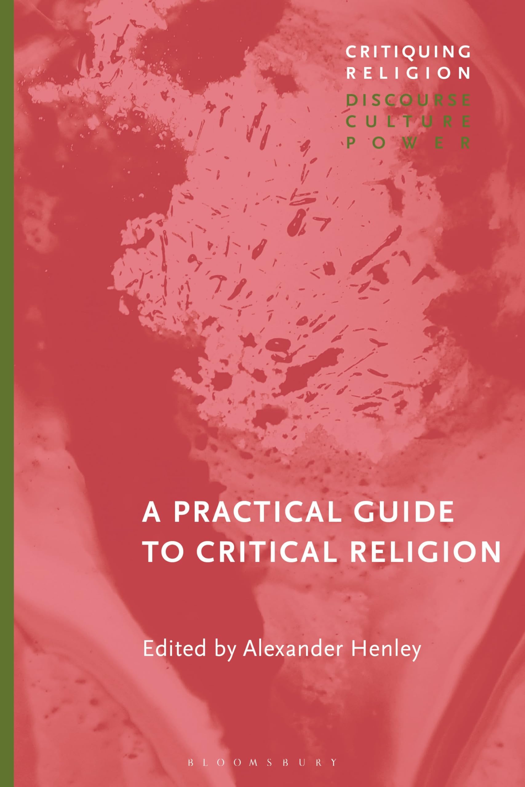 A Practical Guide to Critical Religion (Critiquing Religion: Discourse, Culture, Power)