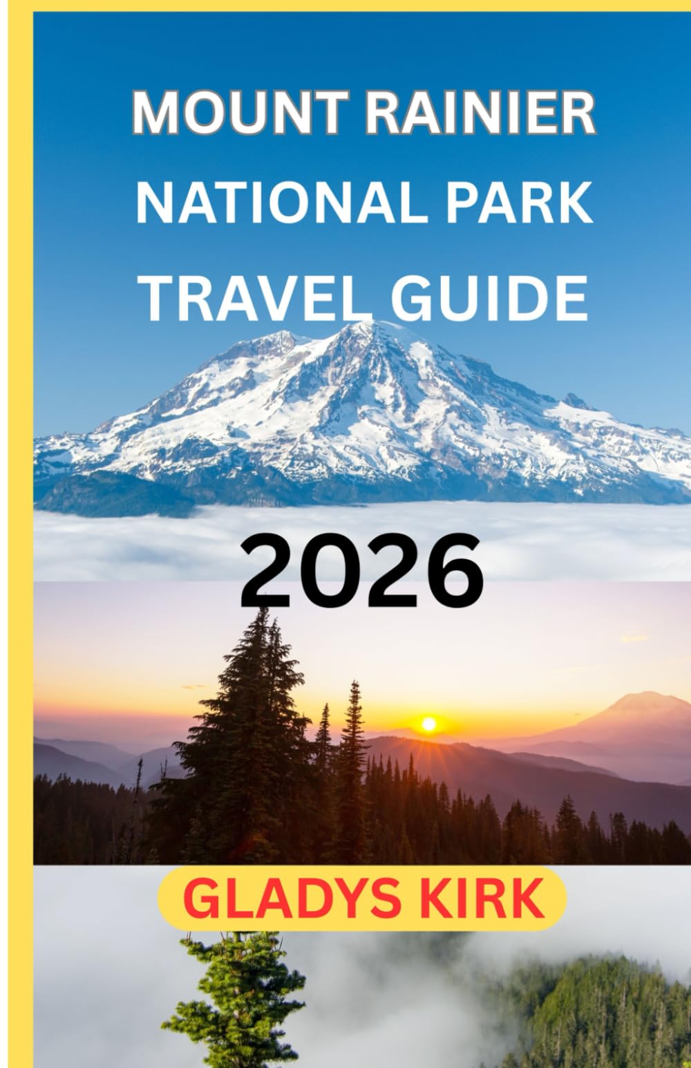 MOUNT RAINIER NATIONAL PARK TRAVEL GUIDE 2026: Expert Planning, Scenic Routes, Epic Hikes, and Responsible Adventures Beneath Washington’s Iconic Peak