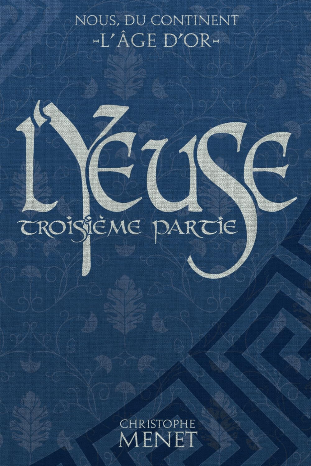 L'yeuse: Troisième Partie - Format Poche (Nous, du continent : l'Âge d'Or (format poche))