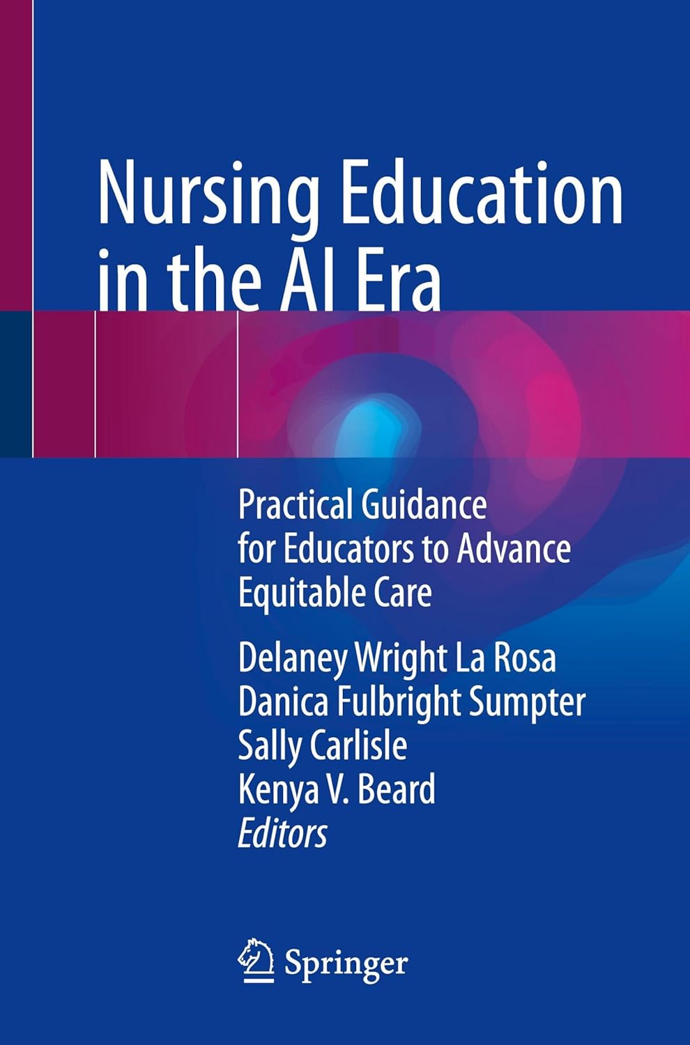 Nursing Education in the AI Era: Practical Guidance for Educators to Advance Equitable Care