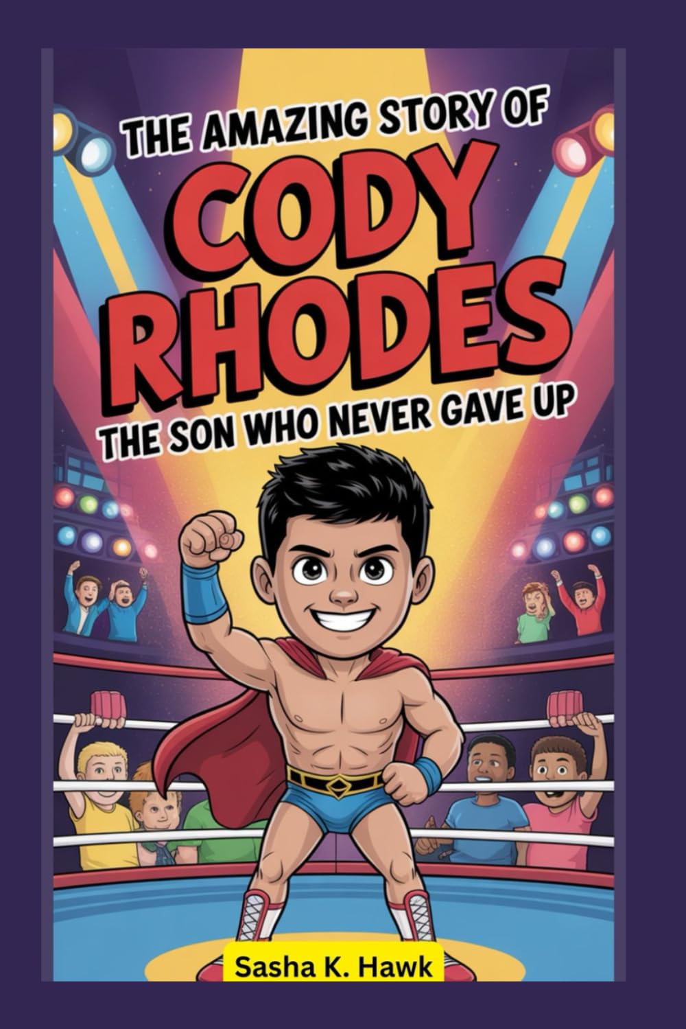 The Amazing Story of Cody Rhodes: The Son Who Never Gave Up