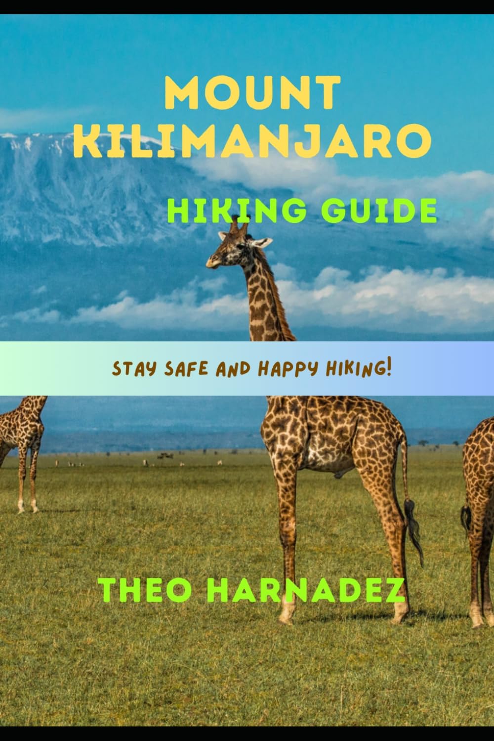 MOUNT KILIMANJARO HIKING GUIDE (UNTAMED ROUTES SERIES)