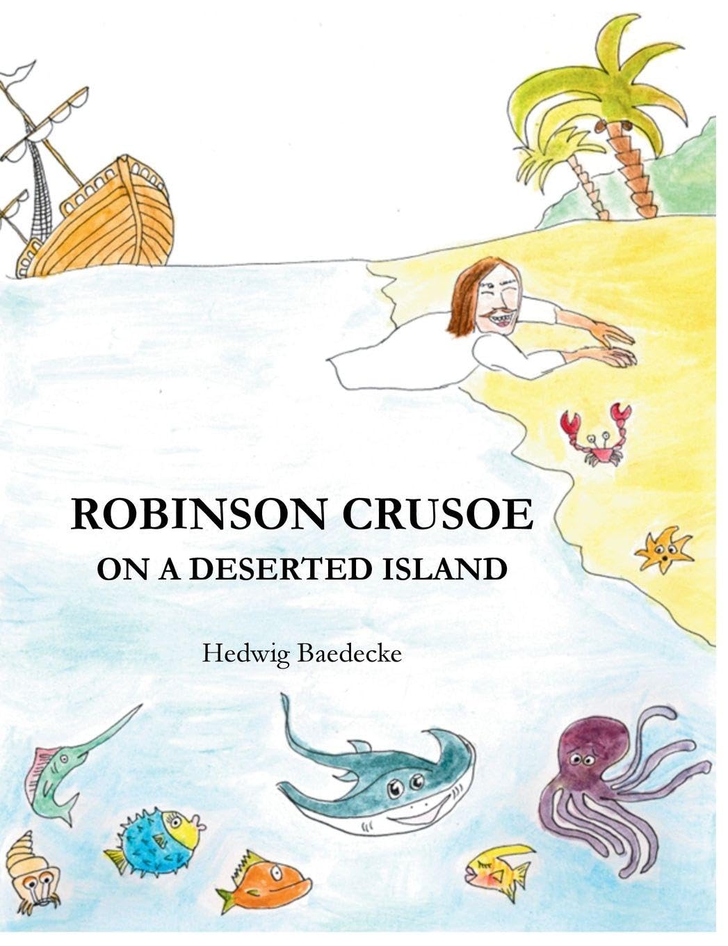 Robinson Crusoe - on a deserted island (Classics for Children)