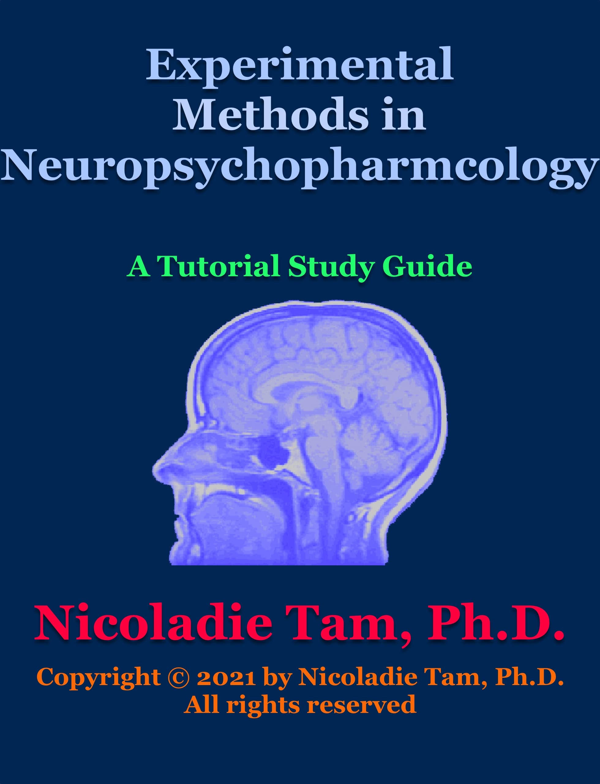 Experimental Methods in Neuropsychopharmacology: A Tutorial Study Guide (Science Textbook Series)
