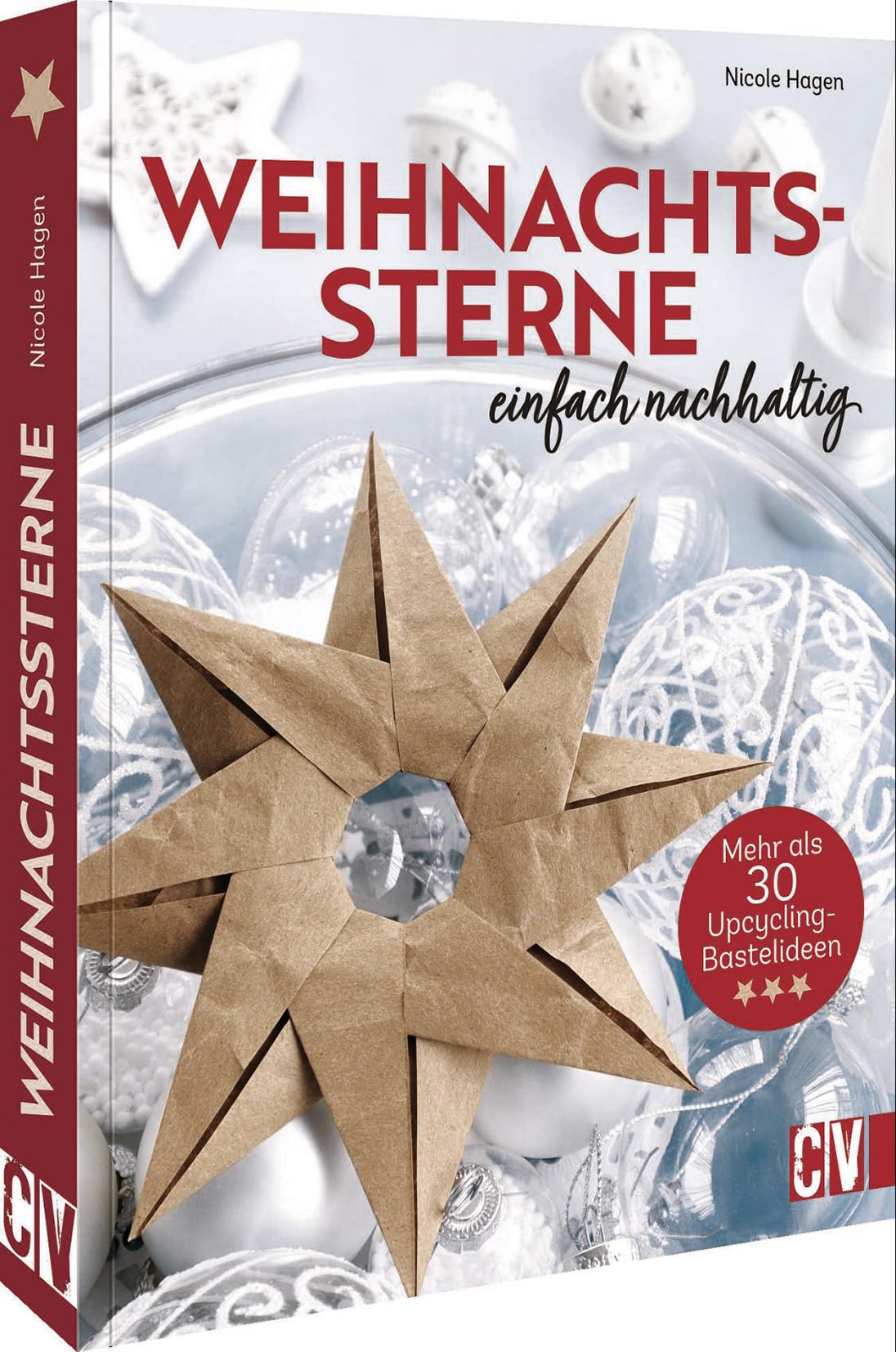 Bastelbuch Weihnachten: Weihnachtssterne - Einfach nachhaltig: Mehr als 30  Upcycling-Bastelideen fr nachhaltige Weihnachtsdeko/Baumschmuck : Hagen,  Nicole: Amazon.de: Bcher