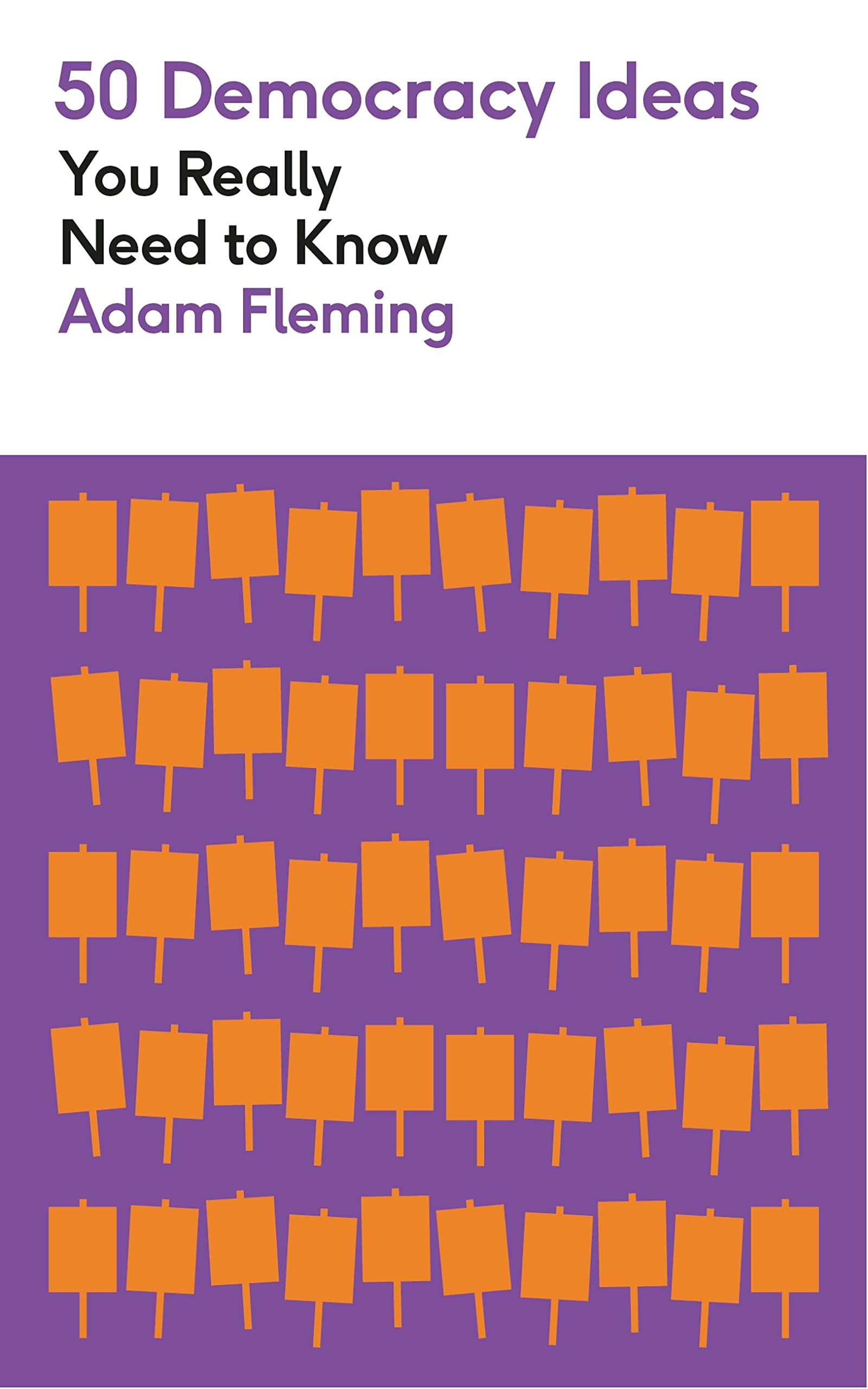 50 Democracy Ideas You Really Need to Know by Adam Fleming - 9781529434170