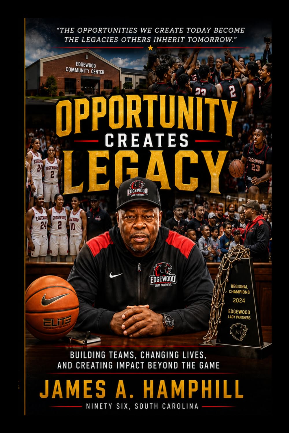 Opportunity Creates Legacy: Building Teams, Changing Lives, and Creating Impact Beyond the Game