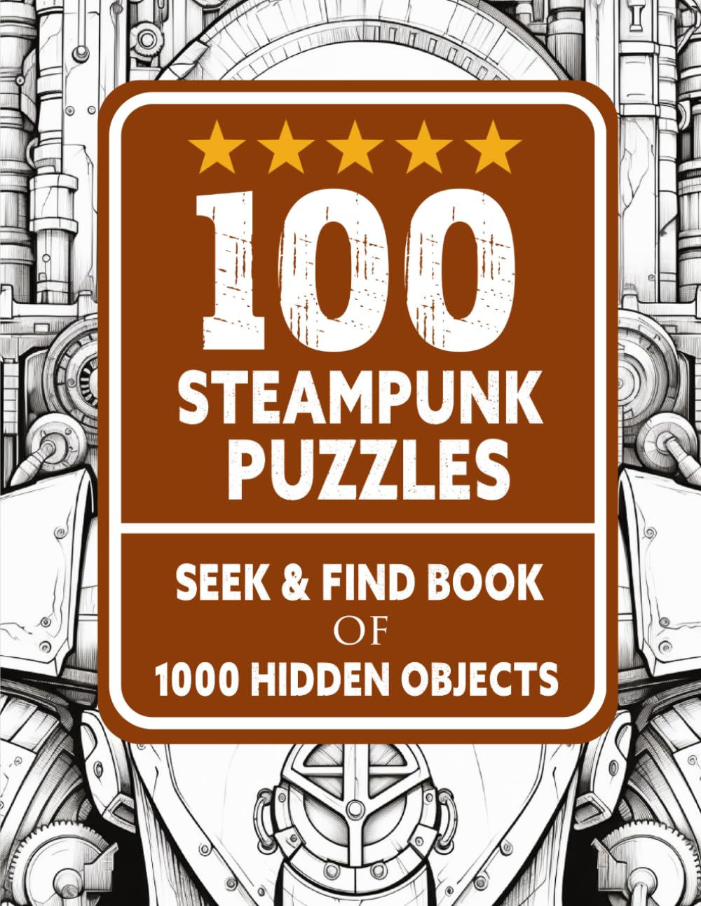 100 Steampunk Puzzles Seek and Find Book: 1000 Hidden Objects