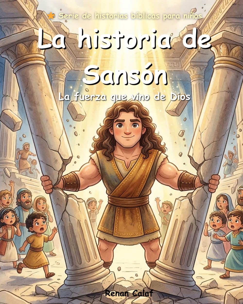 Sansón: La fuerza que vino de Dios: Historias bíblicas para niños sobre la fuerza: lectura fácil para niños