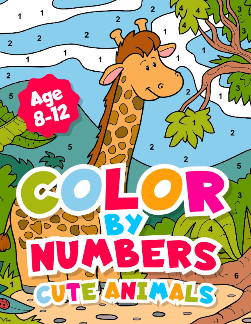 Color By Numbers Cute Animals for kids 8-12 Years old.: Adorable Coloring Activity For Boys and Girls With Fun and Easy Animal Coloring Pages. (Children Coloring books)