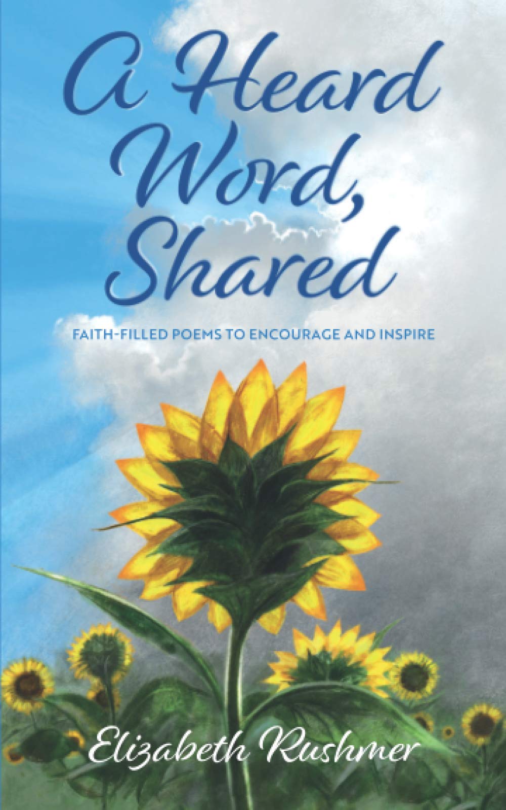 A Heard Word, Shared: Faith-filled poems to encourage and inspire