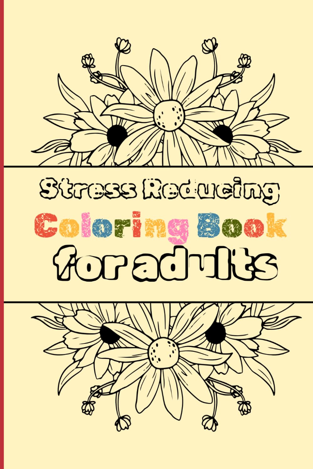 Stress Reducing Adult Coloring Book