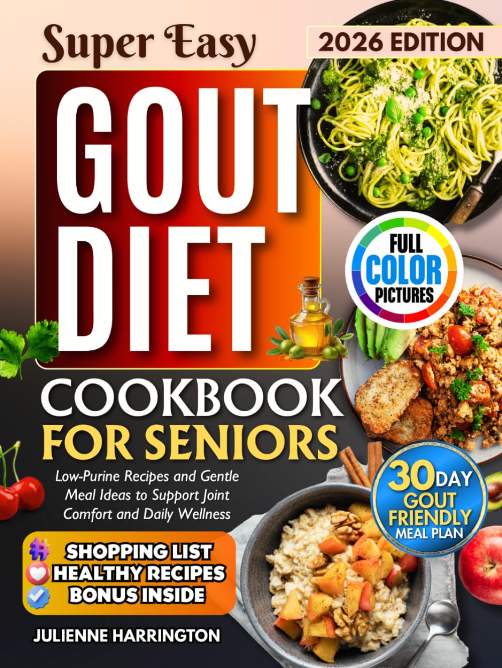 Gout Diet Cookbook for Seniors: Low-Purine Recipes and Gentle Meal Ideas to Support Joint Comfort and Daily Wellness