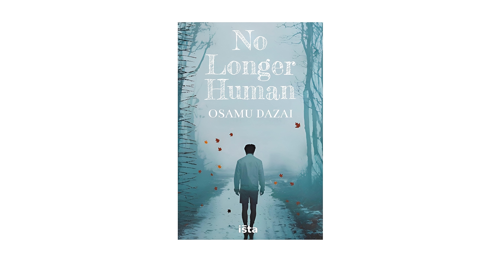 osamu No Longer Human by Osamu Dazai: Osamu Dazai: 9788196996994