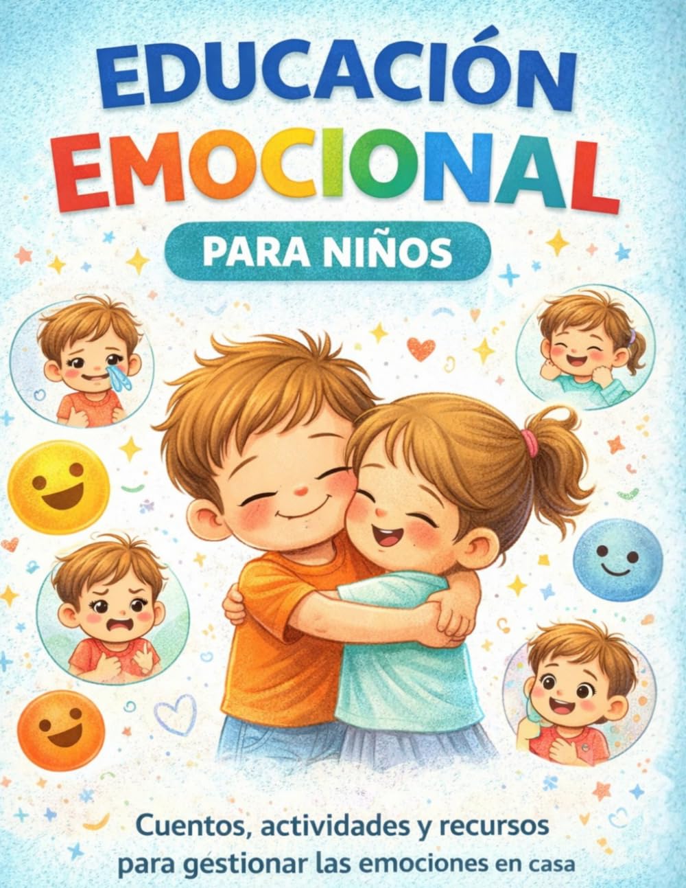 Cuaderno de educación emocional para niños de 4 a 8 años: actividades, minicuentos y juegos para aprender y colorear emociones, valores y respeto jugando.