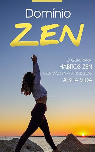 HÁBITOS ZEN: Domine os hábitos zen para alcançar uma vida de paz e significado.